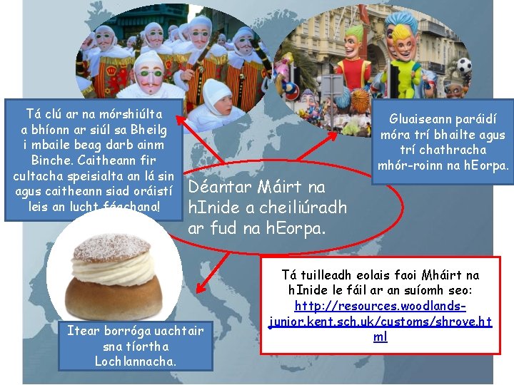 Tá clú ar na mórshiúlta a bhíonn ar siúl sa Bheilg i mbaile beag