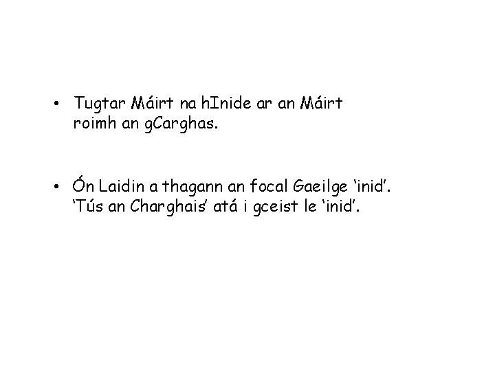  • Tugtar Máirt na h. Inide ar an Máirt roimh an g. Carghas.