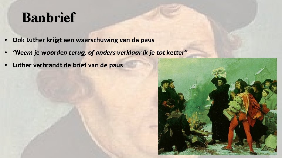 Banbrief • Ook Luther krijgt een waarschuwing van de paus • “Neem je woorden