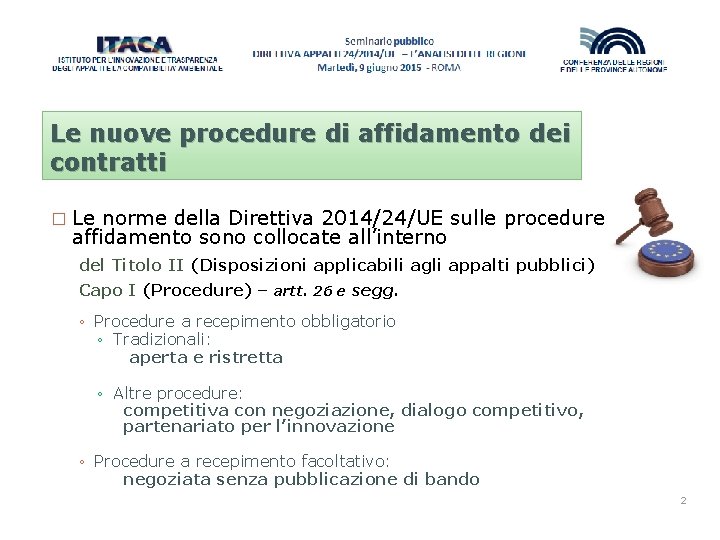Le nuove procedure di affidamento dei contratti � Le norme della Direttiva 2014/24/UE sulle