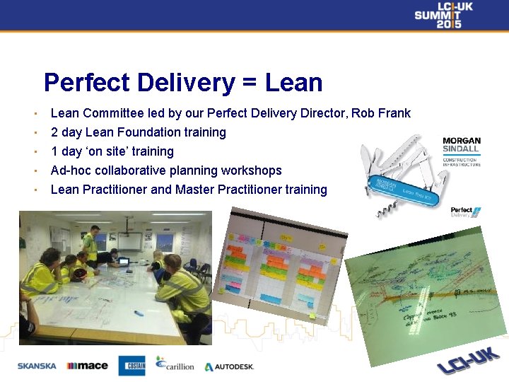 Perfect Delivery = Lean • Lean Committee led by our Perfect Delivery Director, Rob