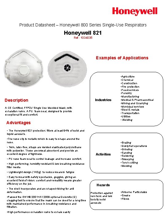 Product Datasheet – Honeywell 800 Series Single-Use Respirators Honeywell 821 Ref: 1034035 Examples of