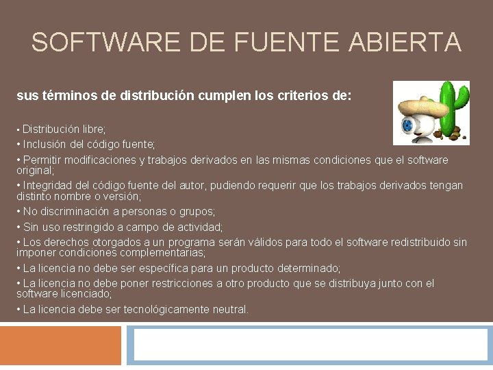 SOFTWARE DE FUENTE ABIERTA sus términos de distribución cumplen los criterios de: • Distribución