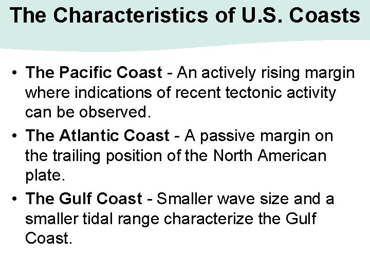 The Characteristics of U. S. Coasts • The Pacific Coast - An actively rising