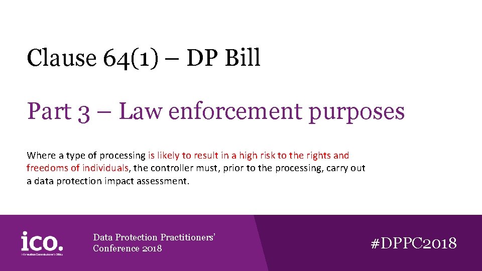 Clause 64(1) – DP Bill Part 3 – Law enforcement purposes Where a type Clause 64(1) – DP Bill Part 3 – Law enforcement purposes Where a type
