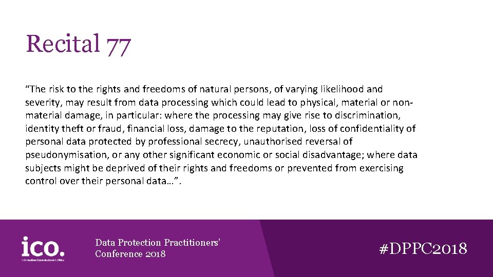 Recital 77 “The risk to the rights and freedoms of natural persons, of varying Recital 77 “The risk to the rights and freedoms of natural persons, of varying