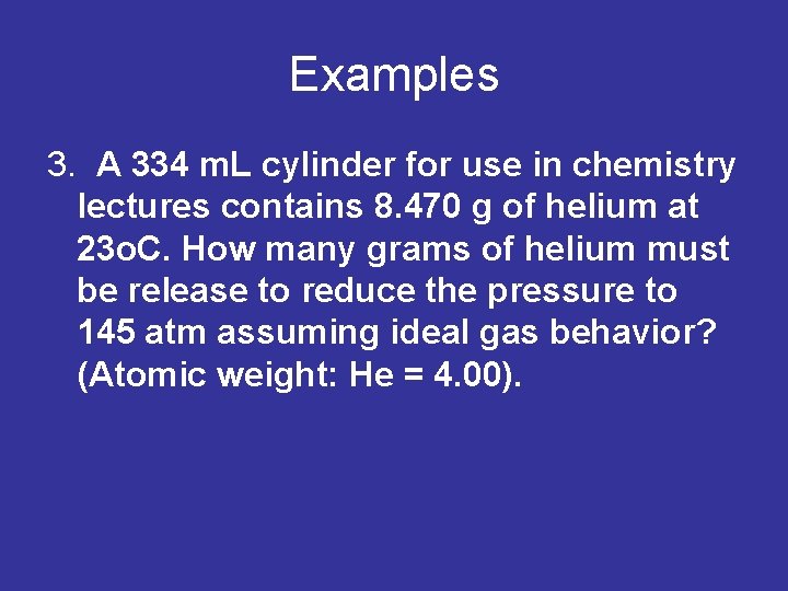 Examples 3. A 334 m. L cylinder for use in chemistry lectures contains 8.