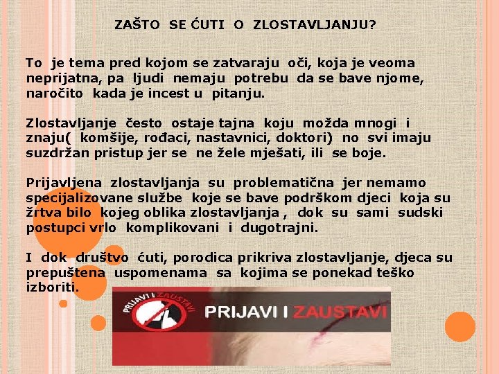 ZAŠTO SE ĆUTI O ZLOSTAVLJANJU? To je tema pred kojom se zatvaraju oči, koja