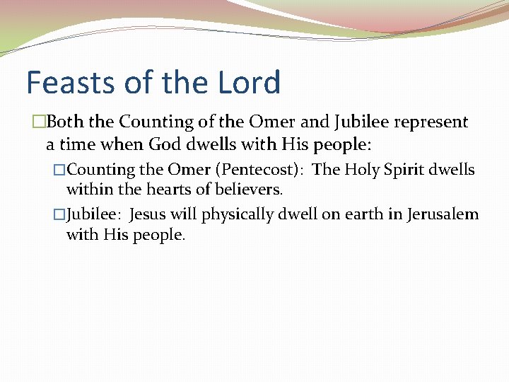 Feasts of the Lord �Both the Counting of the Omer and Jubilee represent a