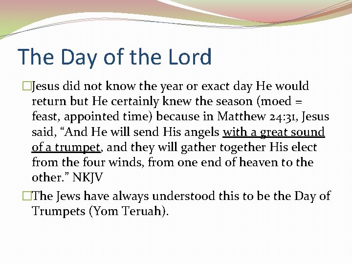 The Day of the Lord �Jesus did not know the year or exact day