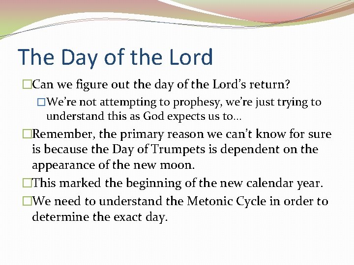 The Day of the Lord �Can we figure out the day of the Lord’s