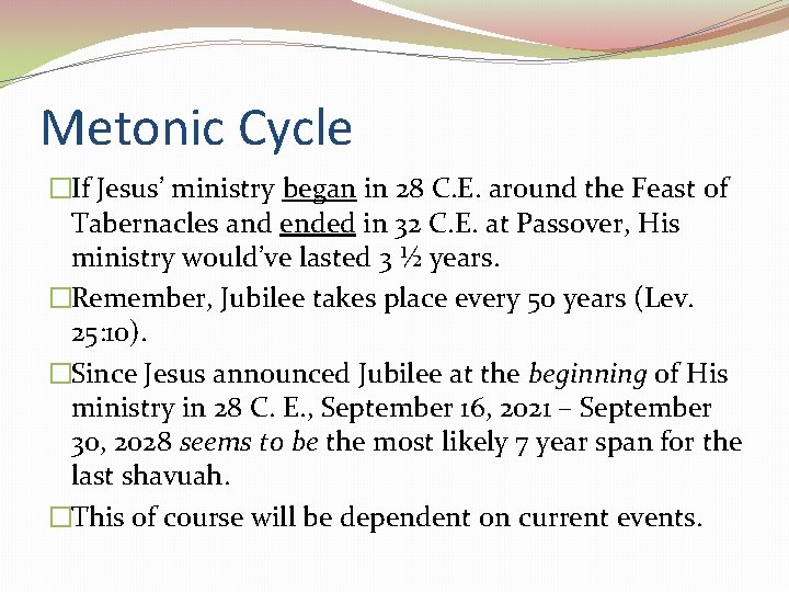 Metonic Cycle �If Jesus’ ministry began in 28 C. E. around the Feast of