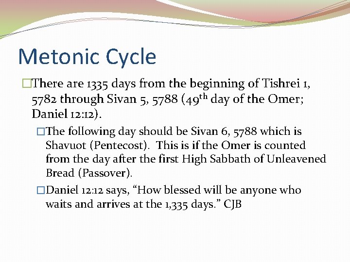 Metonic Cycle �There are 1335 days from the beginning of Tishrei 1, 5782 through
