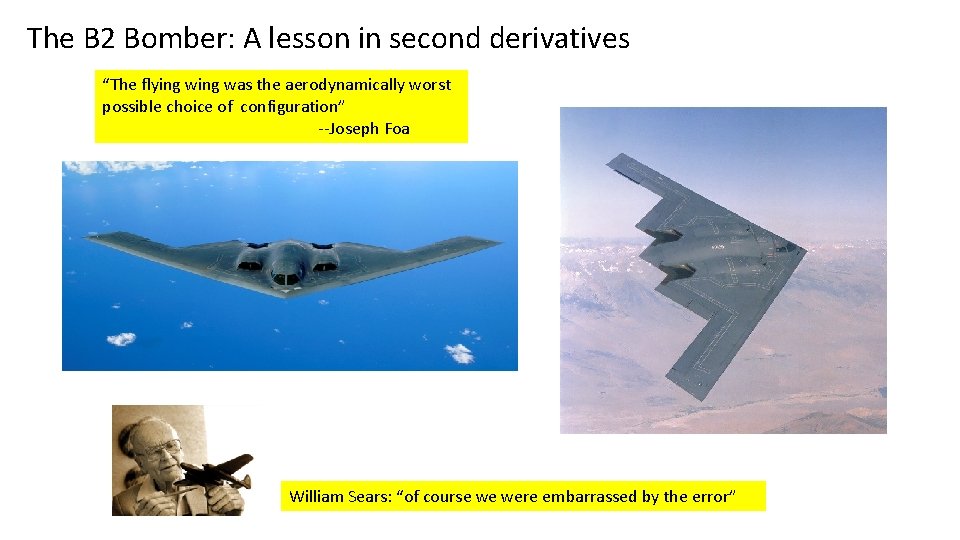 The B 2 Bomber: A lesson in second derivatives “The flying was the aerodynamically