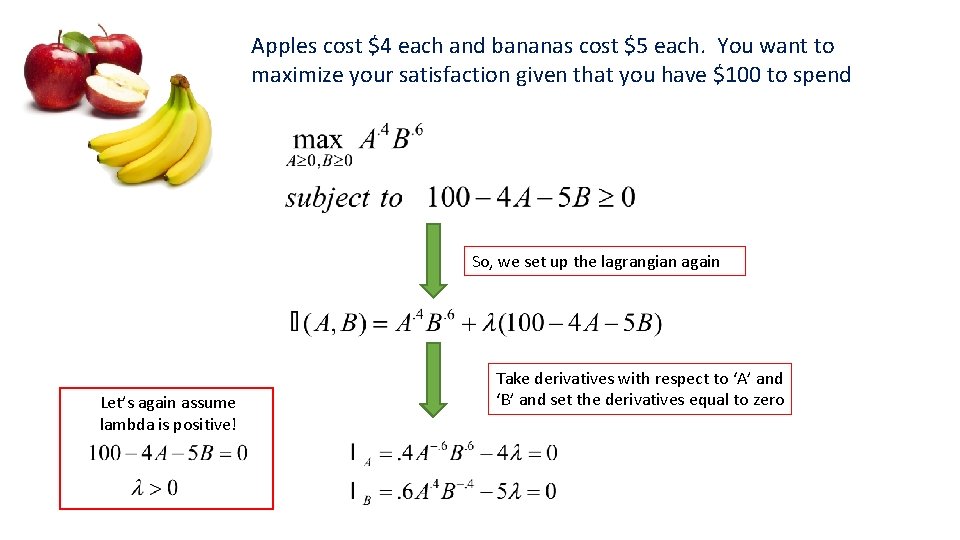 Apples cost $4 each and bananas cost $5 each. You want to maximize your