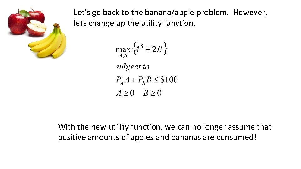 Let’s go back to the banana/apple problem. However, lets change up the utility function.