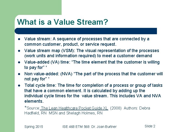 What is a Value Stream? l l l Value stream: A sequence of processes