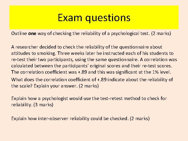 Exam questions Outline one way of checking the reliability of a psychological test. (2