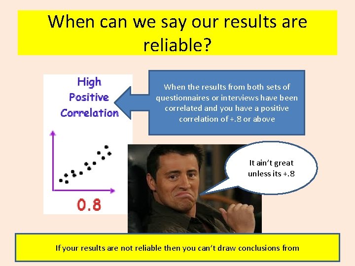 When can we say our results are reliable? When the results from both sets