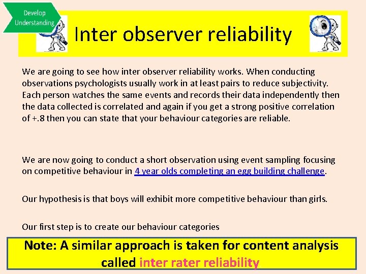 Inter observer reliability We are going to see how inter observer reliability works. When