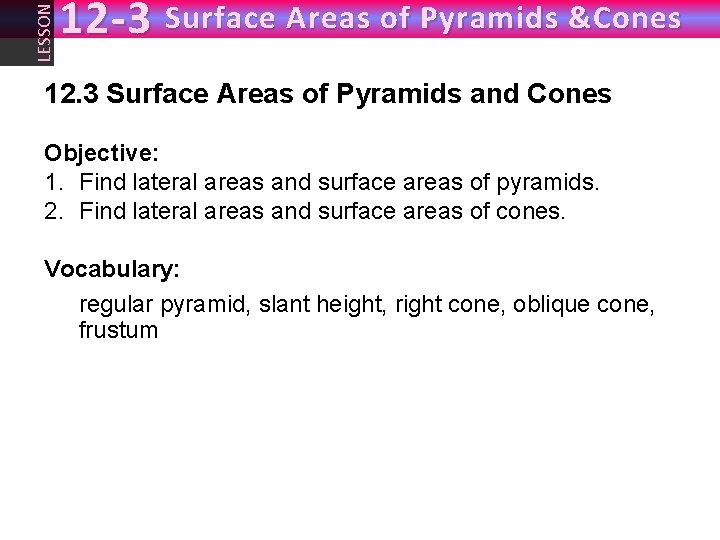 LESSON 12 -3 Surface Areas of Pyramids &Cones 12. 3 Surface Areas of Pyramids