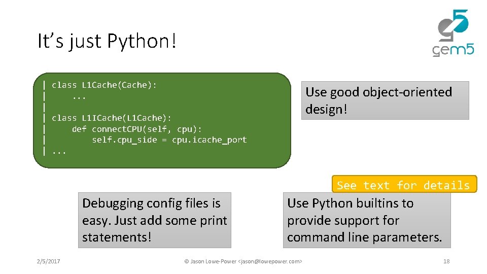 It’s just Python! | class L 1 Cache(Cache): |. . . | | class It’s just Python! | class L 1 Cache(Cache): |. . . | | class