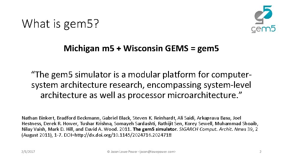 What is gem 5? Michigan m 5 + Wisconsin GEMS = gem 5 “The What is gem 5? Michigan m 5 + Wisconsin GEMS = gem 5 “The