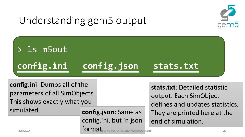 Understanding gem 5 output > ls m 5 out config. ini config. json stats. Understanding gem 5 output > ls m 5 out config. ini config. json stats.