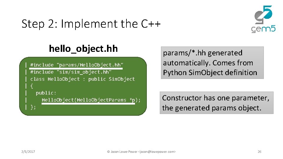 Step 2: Implement the C++ hello_object. hh | | | | #include "params/Hello. Object. Step 2: Implement the C++ hello_object. hh | | | | #include "params/Hello. Object.