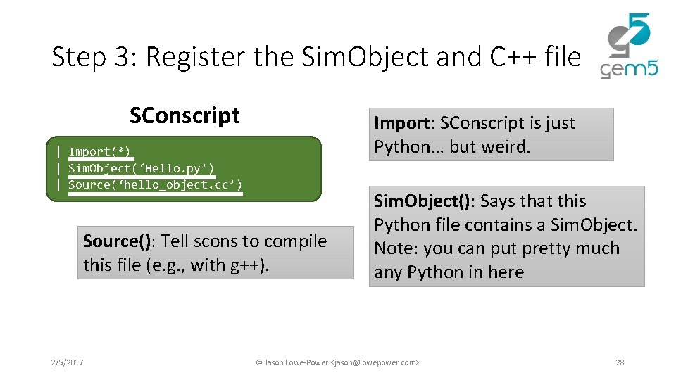 Step 3: Register the Sim. Object and C++ file SConscript Import: SConscript is just Step 3: Register the Sim. Object and C++ file SConscript Import: SConscript is just