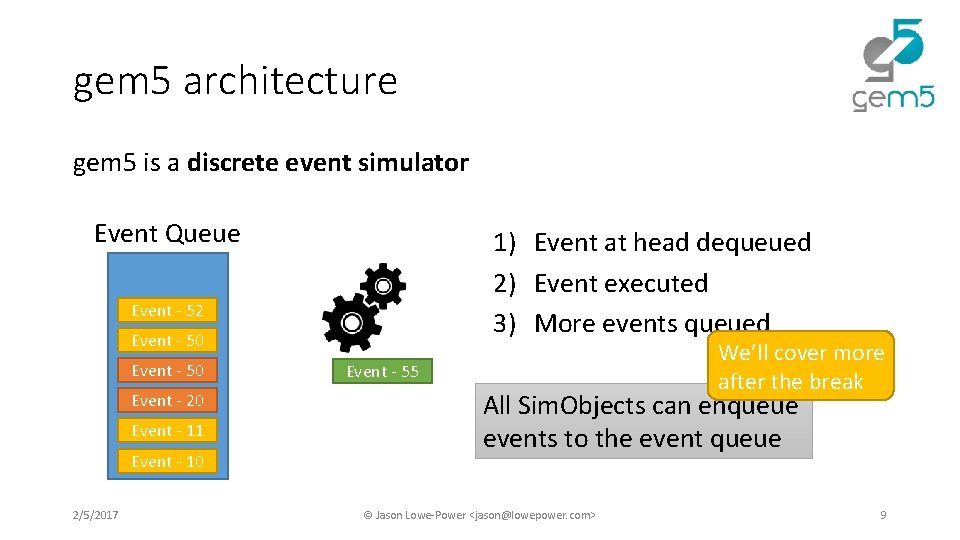 gem 5 architecture gem 5 is a discrete event simulator Event Queue 1) Event gem 5 architecture gem 5 is a discrete event simulator Event Queue 1) Event