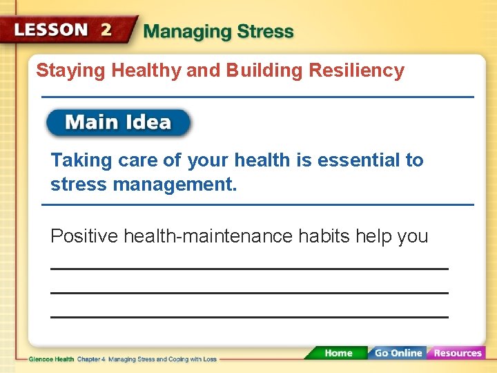 Staying Healthy and Building Resiliency Taking care of your health is essential to stress