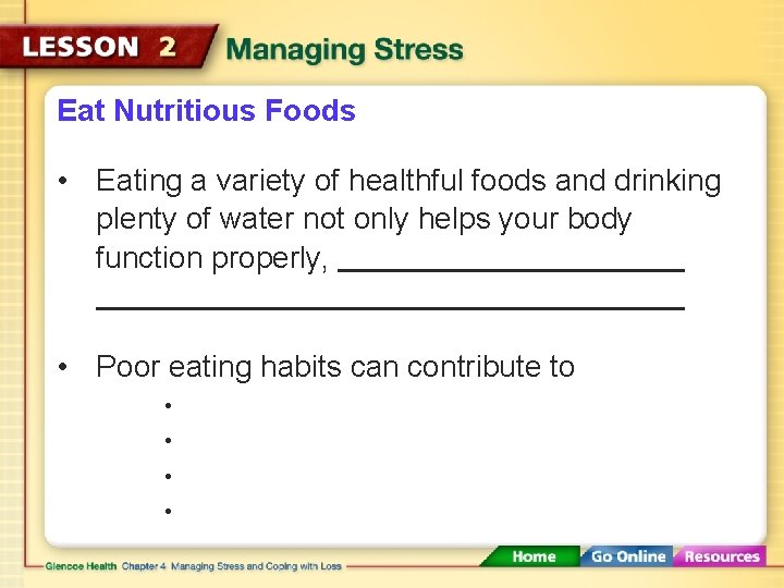 Eat Nutritious Foods • Eating a variety of healthful foods and drinking plenty of