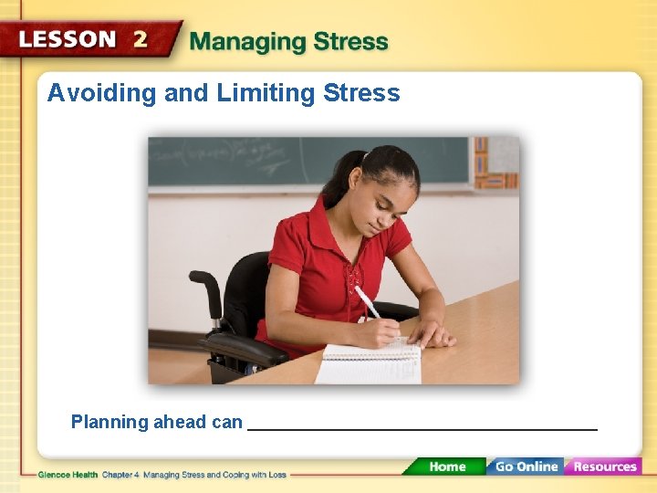 Avoiding and Limiting Stress Planning ahead can 