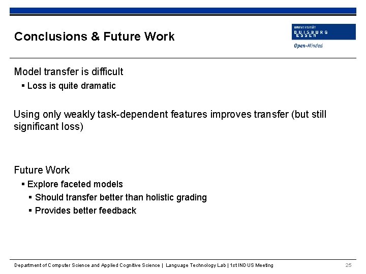 Conclusions & Future Work Model transfer is difficult § Loss is quite dramatic Using