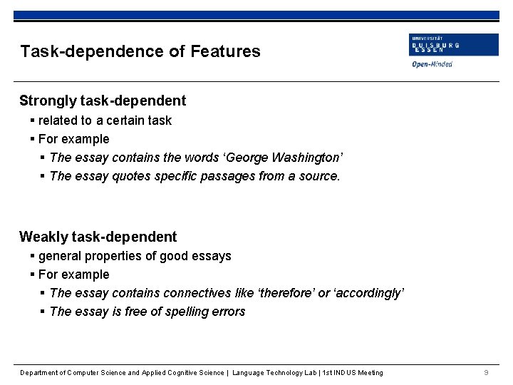Task-dependence of Features Strongly task-dependent § related to a certain task § For example