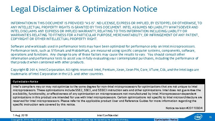 Legal Disclaimer & Optimization Notice INFORMATION IN THIS DOCUMENT IS PROVIDED “AS IS”. NO