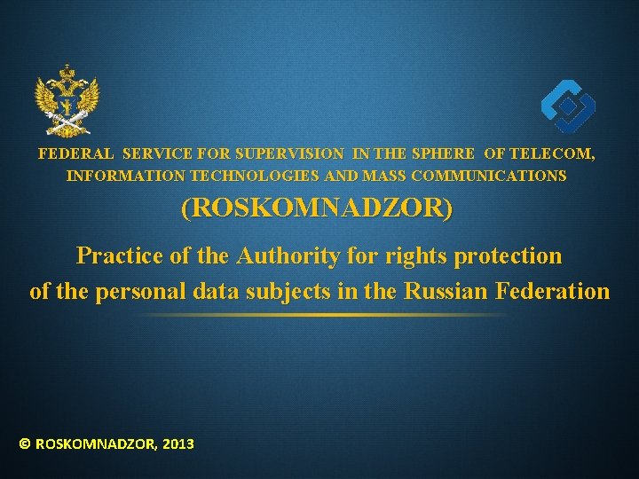 FEDERAL SERVICE FOR SUPERVISION IN THE SPHERE OF TELECOM, INFORMATION TECHNOLOGIES AND MASS COMMUNICATIONS