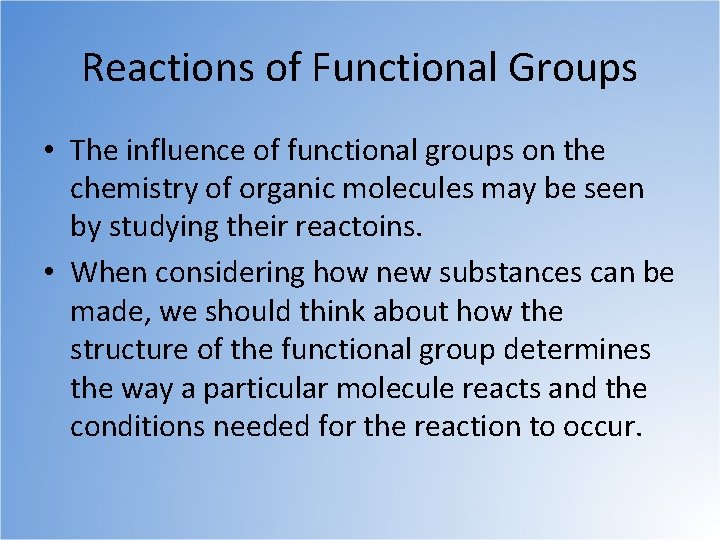 Reactions of Functional Groups • The influence of functional groups on the chemistry of