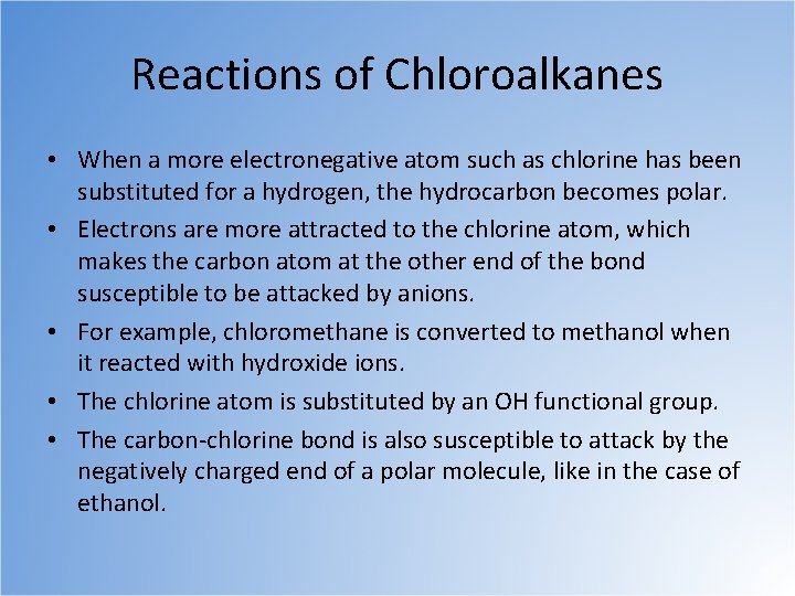 Reactions of Chloroalkanes • When a more electronegative atom such as chlorine has been