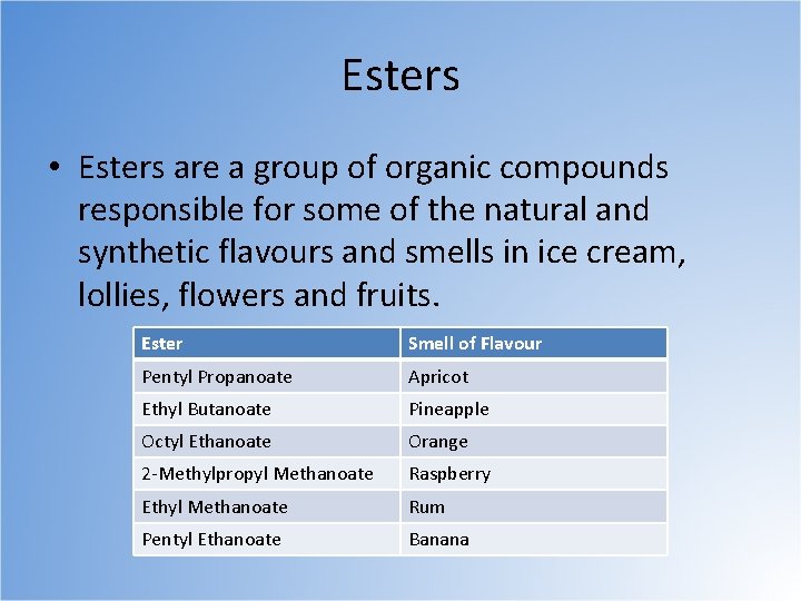 Esters • Esters are a group of organic compounds responsible for some of the