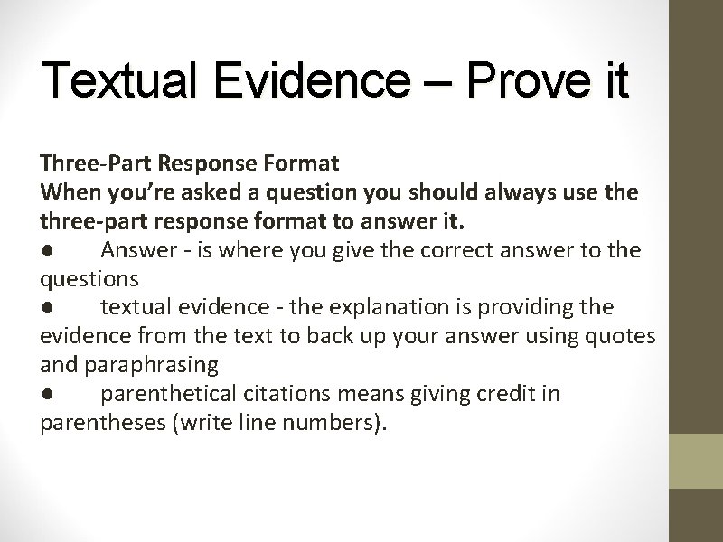 Textual Evidence – Prove it Three-Part Response Format When you’re asked a question you