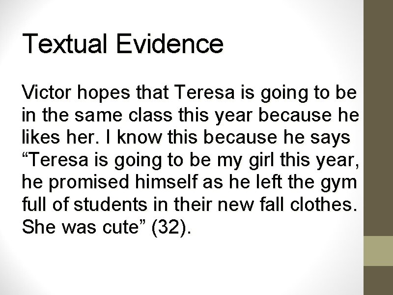 Textual Evidence Victor hopes that Teresa is going to be in the same class