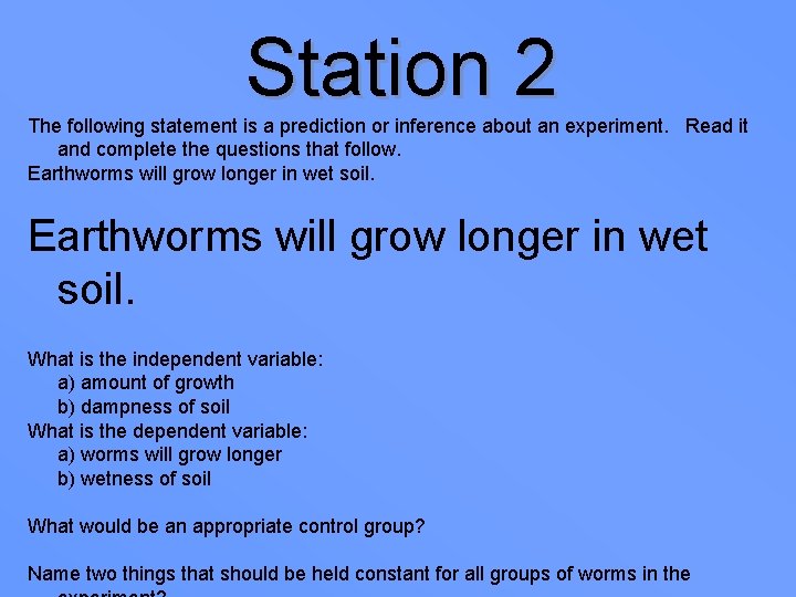 Station 2 The following statement is a prediction or inference about an experiment. Read