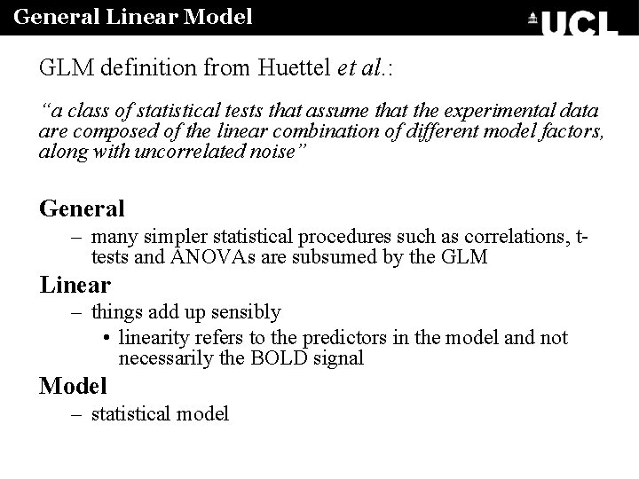 General Linear Model GLM definition from Huettel et al. : “a class of statistical