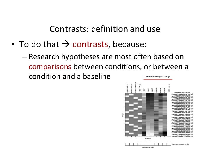 Contrasts: definition and use • To do that contrasts, because: – Research hypotheses are