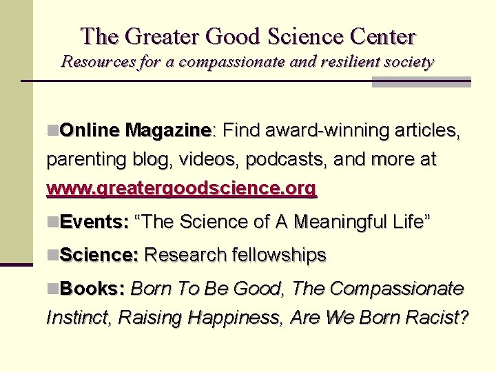 The Greater Good Science Center Resources for a compassionate and resilient society n. Online