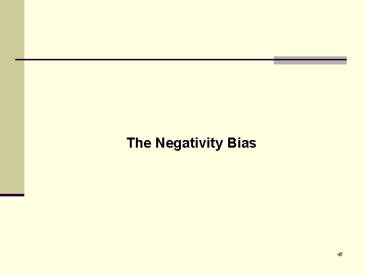 The Negativity Bias 47 