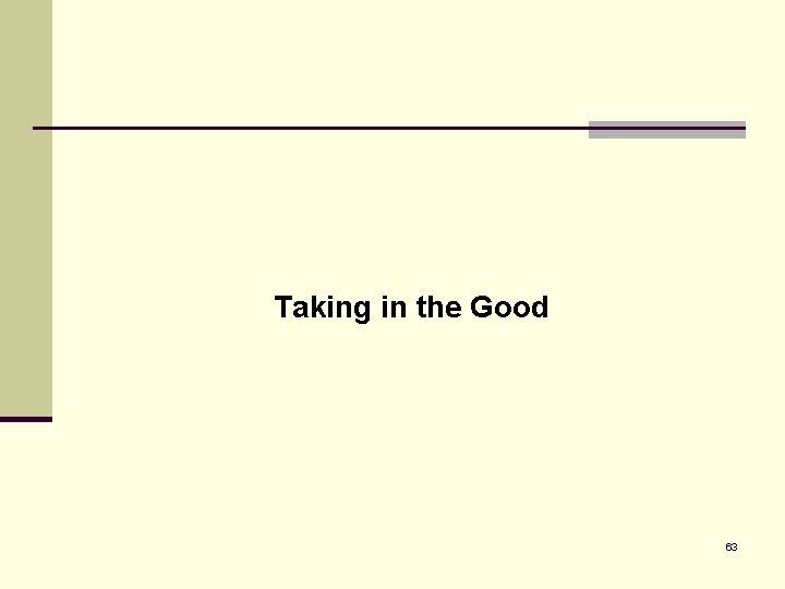 Taking in the Good 63 