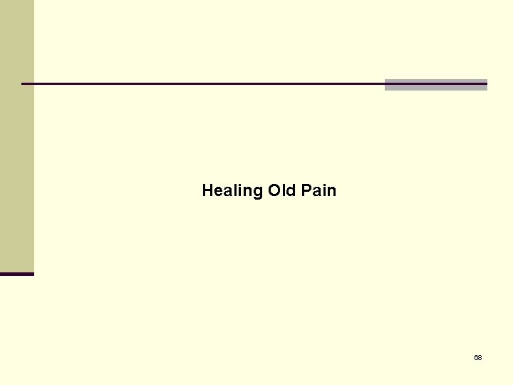Healing Old Pain 68 